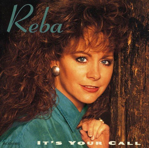Reba McEntire/It's Your Call