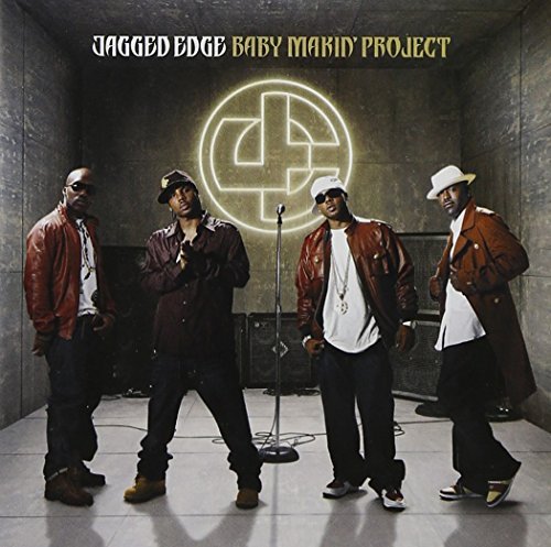 Jagged Edge/Baby Makin' Project