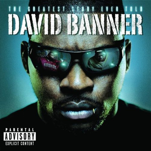 David Banner/Greatest Story Ever Told@Explicit Version