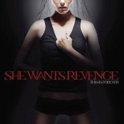 She Wants Revenge This Is Forever Incl. Bonus Track Indie Exclusive 