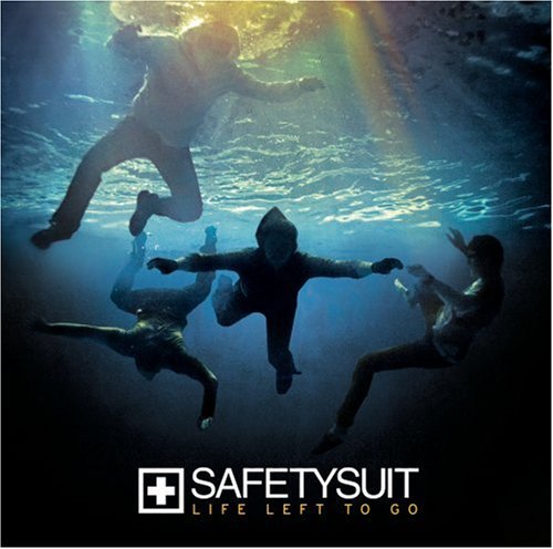 Safetysuit/Life Left To Go
