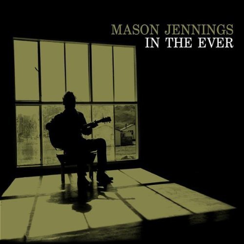 Mason Jennings/In The Ever