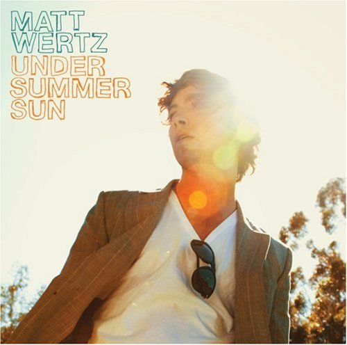 Matt Wertz/Under Summer Sun