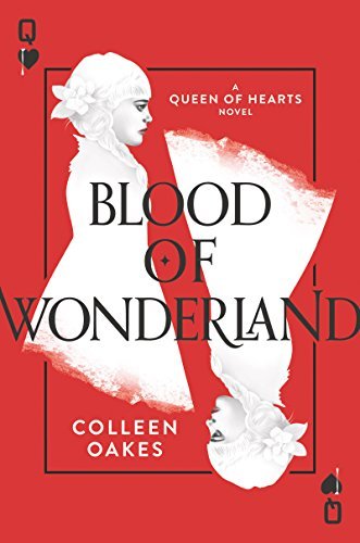 Colleen Oakes/Blood of Wonderland