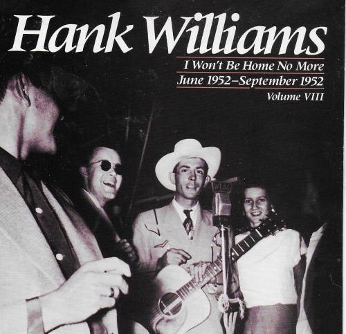 Hank Williams Sr I Won't Be Home No More June 1952 September 195 