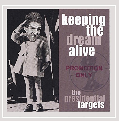 Presidential Targets/Keeping The Dream Alive
