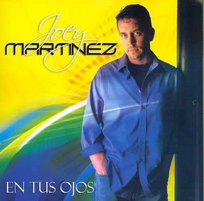 Joey Martinez/En Tus Ojos