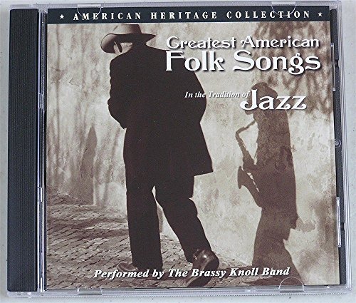 Brassy Knoll Band/Greatest American Folk Songs: In The Tradition Of Jazz