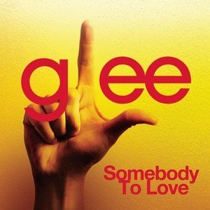 Glee/Somebody To Love