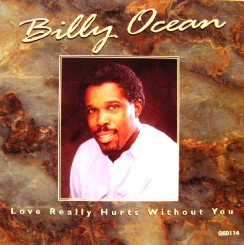 Billy Ocean/Love Really Hurts Without You