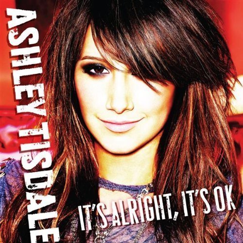 Ashley Tisdale/It's Alright, It's Ok