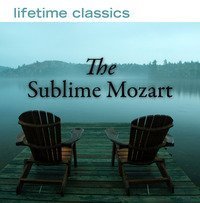 Lifetime Classics/The Sublime Mozart