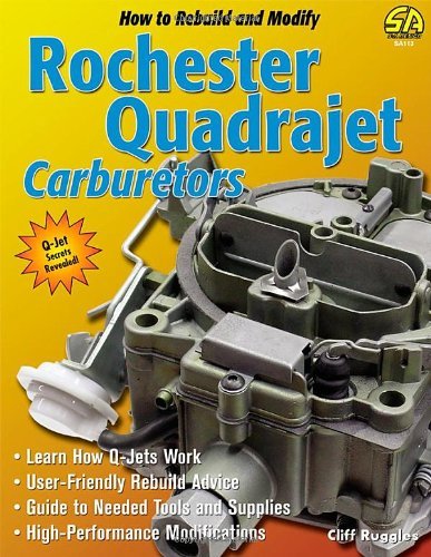 Cliff Ruggles How To Rebuild & Modify Rochester Quadrajet Carbur 