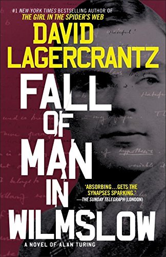 David Lagercrantz/Fall of Man in Wilmslow@ A Novel of Alan Turing