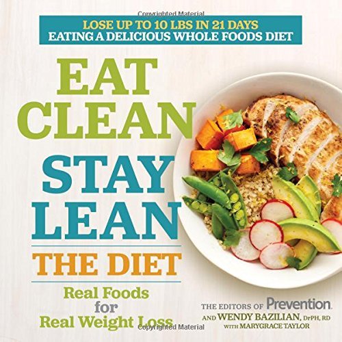 Editors of Prevention/Eat Clean Stay Lean@The Diet: Real Foods for Real Weight Loss