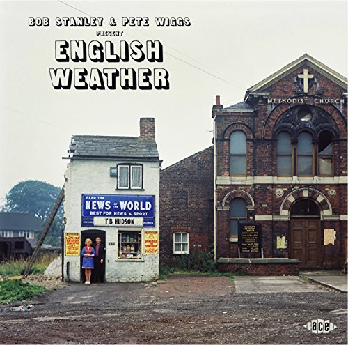 Bob Stanley & Pete Wiggs Present: English Weather/Bob Stanley & Pete Wiggs Present: English Weather