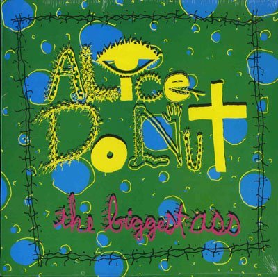 Alice Donut/Biggest Ass