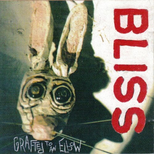 Bliss/Grafted To An Elbow