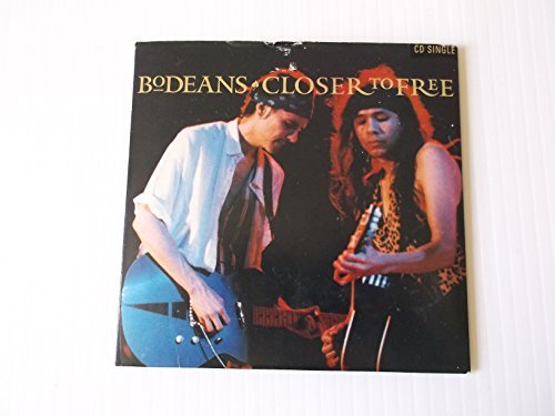 Bodeans/Closer To Free