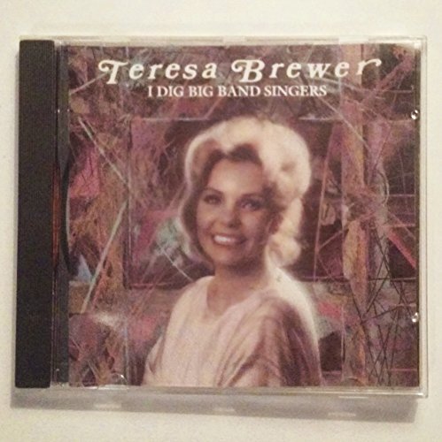 Teresa Brewer I Dig Big Band Singers 
