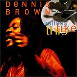 Dennis Brown Nothing Like This 