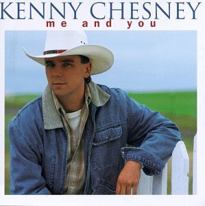 CHESNEY,KENNY/ME & YOU