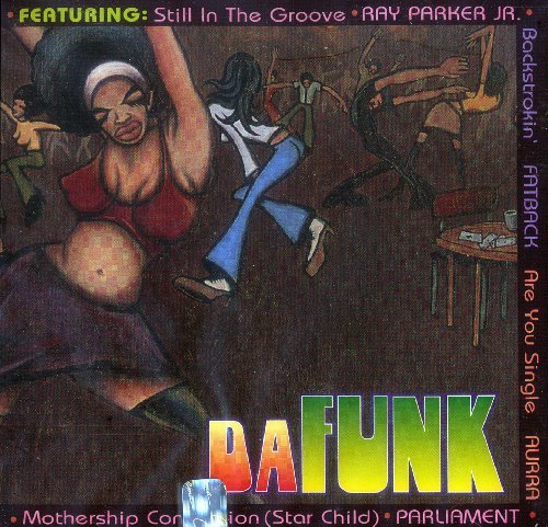 Da Funk/Da Funk@Fatback/Parker/One Way/Mccrae@Duke/Parliament/Brown/Birdsong