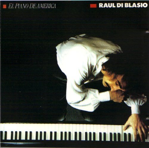 Raul Di Blasio/Piano De America