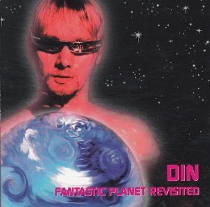 Din/Fantastic Planet Revisted