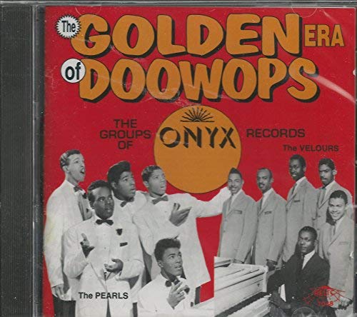 Golden Era Of Doo-Wops/Onyx Records@Golden Era Of Doo-Wops@Golden Era Of Doo-Wops