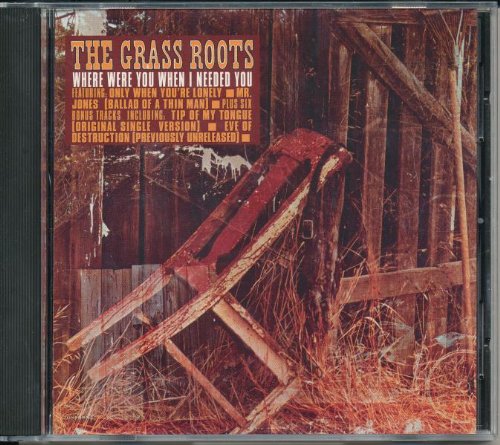 Grass Roots/Where Were You When I Needed Y