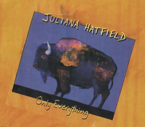Juliana Hatfield/Only Everything (Ltd Ed)