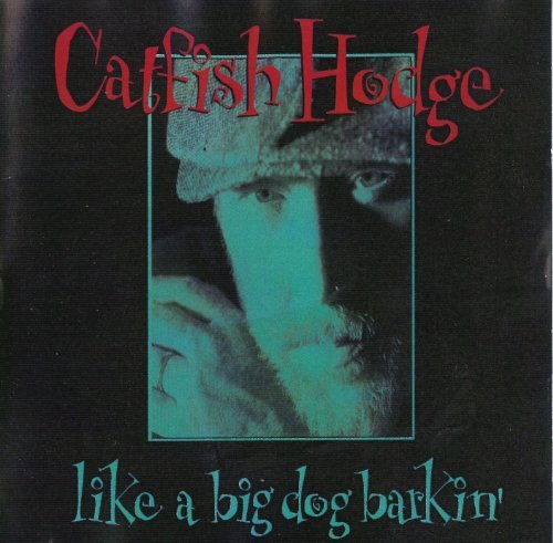 Hodge Catfish Like A Big Dog Barkin' 