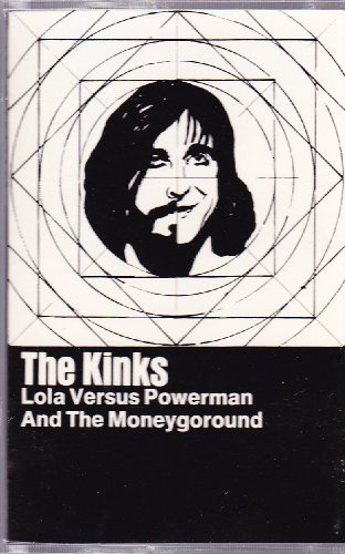 Kinks/Lola Vs. Powerman & The Moneyg