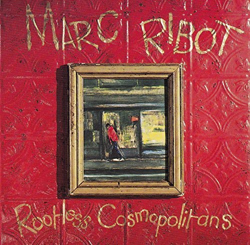 Ribot Marc Rootless Cosmopolitans 