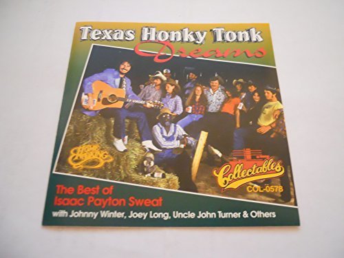 Isaac Payton Sweat/Best Of-Texas Honky Tonk Dream@Feat. Winter/Long/Turner