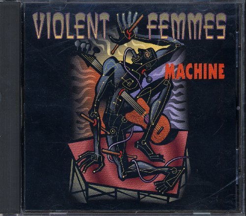 Violent Femmes/Machine / Balkan Falcon / Chin