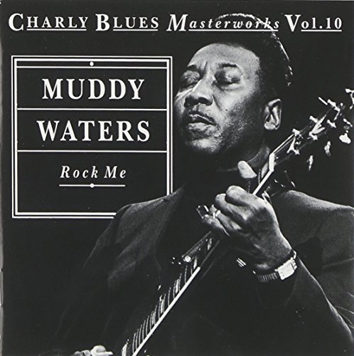 Muddy Waters/Rock Me