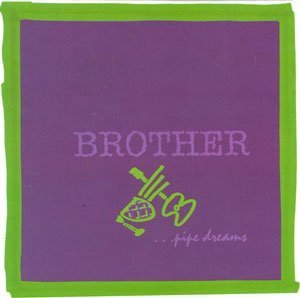 Brother/Pipe Dreams