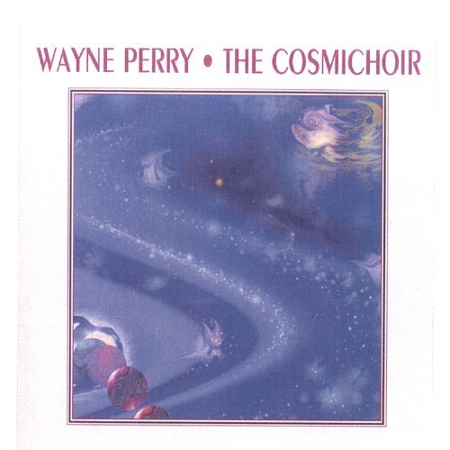 Wayne Perry Cosmichoir Sounds For Self Hea 