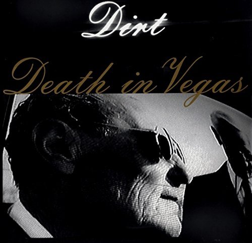 Death In Vegas/Dirt (47520-1)