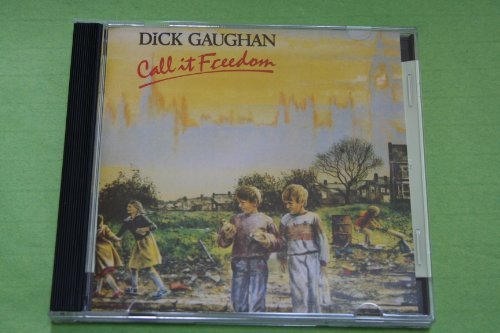 Dick Gaughan Call It Freedom 
