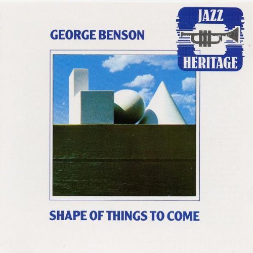 George Benson/Shape Of Things To Come