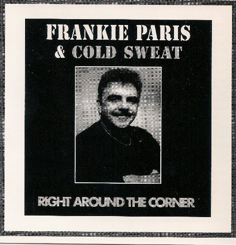 Frankie & Cold Sweat Paris/Right Around The Corner