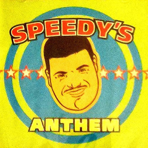 Speedy Speedy's Anthem 