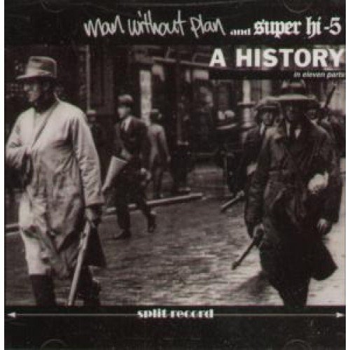 Man Without Plan/Super Hi-5/History@2 Artists On 1