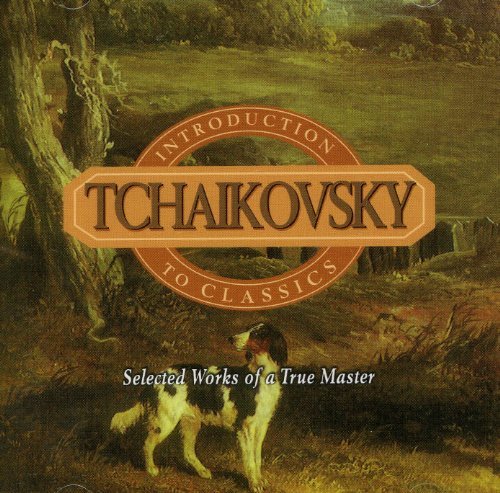 P.I. Tchaikovsky/Intro To Classics-Tchaikovsky
