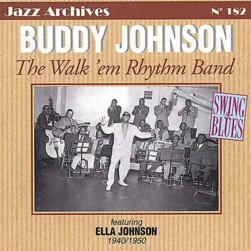Buddy Johnson/Walk'Em Rhythm Band 1940-50