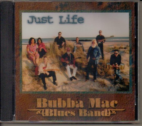 Bubba Mac Blues Band Just Life 