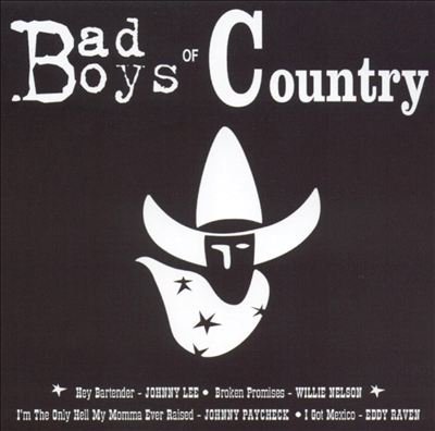 Bad Boys Of Country/Bad Boys Of Country@Lee/Nelson/Miller/Paycheck@Jennings/Fender/Drusky/Jones